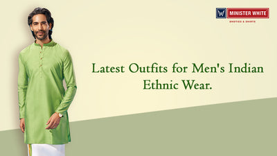 Latest Outfits for Men's Indian Ethnic Wear