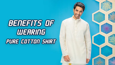 Benefits Of Wearing Pure Cotton Shirt